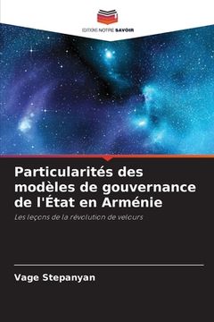 portada Particularités des modèles de gouvernance de l'État en Arménie (en Francés)