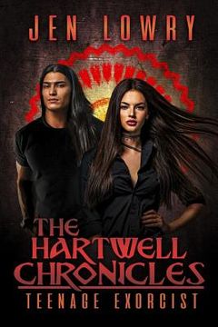 portada The Hartwell Chronicles: Teenage Exorcist (en Inglés)