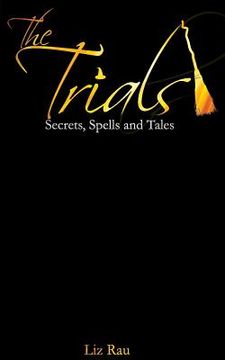 portada The Trials: Secrets, Spells and Tales (en Inglés)