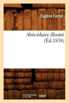 portada Abécédaire Illustré (Éd.1838) (en Francés)