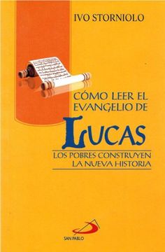 portada Como Leer el Evangelio de Lucas: Los Pobres Construyen la Nueva Historia (in Spanish)