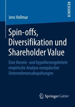 portada Spin-offs, Diversifikation und Shareholder Value: Eine theorie- und hypothesengeleitete empirische Analyse europäischer Unternehmensabspaltungen