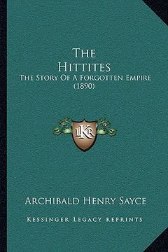 portada the hittites: the story of a forgotten empire (1890)