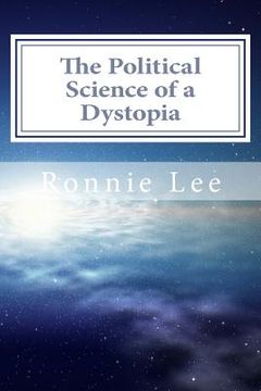 portada The Political Science of a Dystopia: Applied Philosophy (en Inglés)