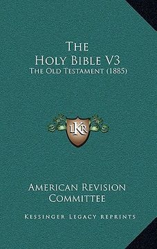 portada the holy bible v3: the old testament (1885) (en Inglés)