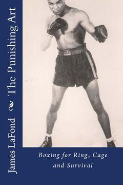 portada The Punishing Art: Boxing for Ring, Cage and Survival (in English)