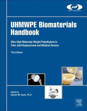 portada Uhmwpe Biomaterials Handbook: Ultra High Molecular Weight Polyethylene in Total Joint Replacement and Medical Devices
