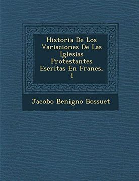 portada Historia de los Variaciones de las Iglesias Protestantes Escritas en Francs, 1