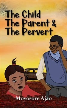 portada The Child, The Parent and The Pervert (en Inglés)