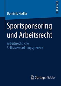 portada Sportsponsoring und Arbeitsrecht: Arbeitsrechtliche Selbstvermarktungsgrenzen (in German)