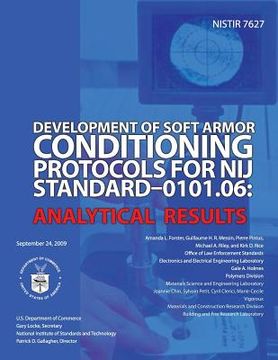 portada Development of Soft Armor Conditions Protocols for NIJ Standard-0101.06: Analytical Results (in English)