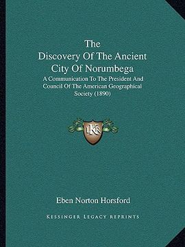 portada the discovery of the ancient city of norumbega: a communication to the president and council of the american geographical society (1890)