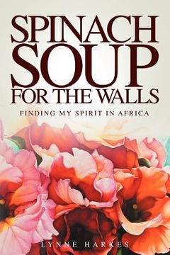 portada spinach soup for the walls (en Inglés)