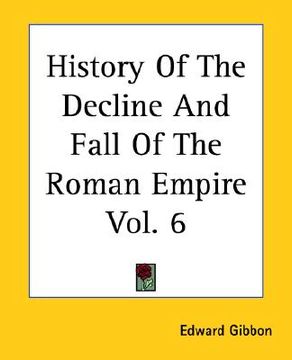 portada history of the decline and fall of the roman empire vol. 6 (en Inglés)