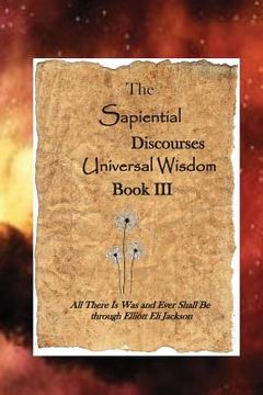 portada The Sapiential Discourses Universal Wisdom, Book III (en Inglés)