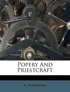 portada popery and priestcraft (in English)