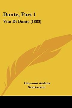 portada Dante, Part 1: Vita Di Dante (1883) (in Italian)