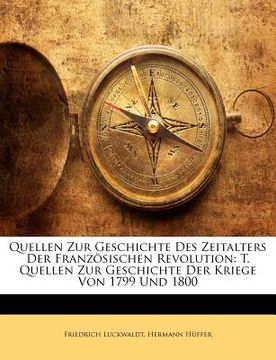 portada Quellen Zur Geschichte Des Zeitalters Der Französischen Revolution: T. Quellen Zur Geschichte Der Kriege Von 1799 Und 1800 (en Alemán)