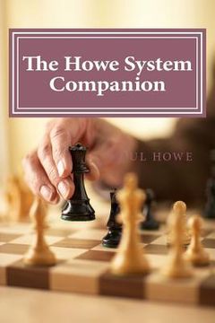 portada The Howe System Companion: 50 Lightning and Bullet Chess Miniatures (en Inglés)