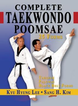 portada Complete Taekwondo Poomsae: The Official Taegeuk, Palgwae and Black Belt Forms of Taekwondo (in English)