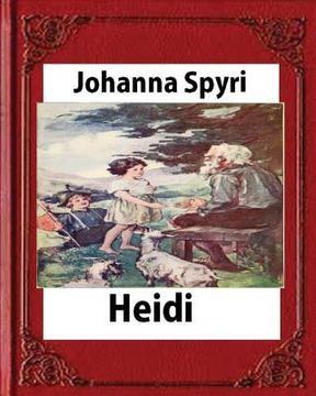 portada Heidi, by Johanna Spyri (Author), translated by Helen B. Dole (en Inglés)