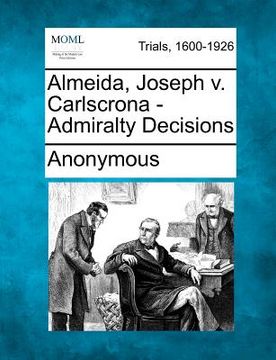 portada almeida, joseph v. carlscrona - admiralty decisions (en Inglés)