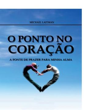 portada O Ponto no Coração: A Fonte de Prazer para Minha Alma (in Portuguese)
