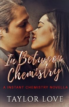 portada In Between Chemistry: A Instant Chemistry Novella (en Inglés)
