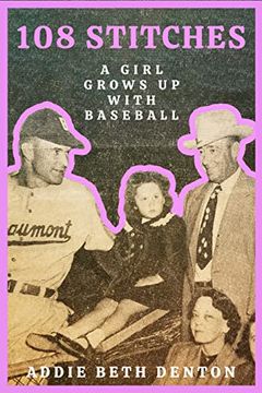 portada 108 Stitches: A Girl Grows up With Baseball (Texas Sports Heroes) (en Inglés)