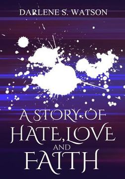 portada A Story of Hate, Love, and Faith (in English)