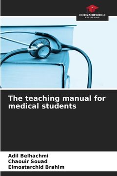 portada The teaching manual for medical students (en Inglés)