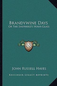 portada brandywine days: or the shepherd's hour-glass (en Inglés)