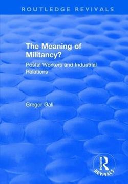 portada The Meaning of Militancy?: Postal Workers and Industrial Relations (in English)