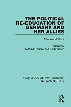 portada The Political Re-Education of Germany and her Allies: After World war ii (Routledge Library Editions: German History) (en Inglés)