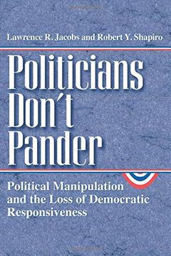 portada Politicians Don't Pander: Political Manipulation and the Loss of Democratic Responsiveness (Studies in Communication, Media, and Public Opinion) (en Inglés)