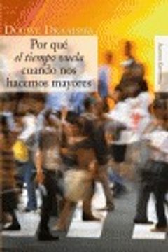 portada Por que el Tiempo Vuela Cuando nos Hacemos Mayores (in Spanish)