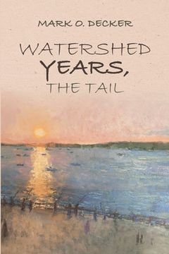 portada Watershed Years, the Tail (en Inglés)