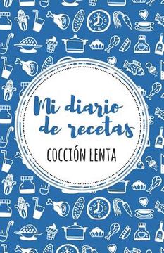 portada Mi diario de recetas de cocción lenta: Azul (en Inglés)