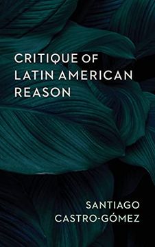 portada Critique of Latin American Reason (en Inglés)