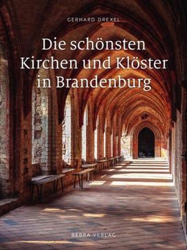 portada Die Schönsten Kirchen und Klöster in Brandenburg (en Alemán)