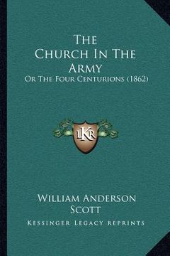 portada the church in the army: or the four centurions (1862) (en Inglés)