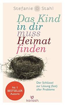 portada Das Kind in dir Muss Heimat Finden: Der Schlã¼Ssel zur Lã¶Sung (Fast) Aller Probleme (en Alemán)