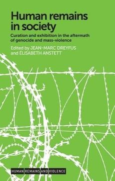 portada Human remains in society: Curation and exhibition in the aftermath of genocide and mass-violence (Human Remains and Violence)