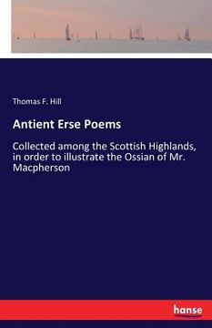 portada Antient Erse Poems: Collected among the Scottish Highlands, in order to illustrate the Ossian of Mr. Macpherson (en Inglés)