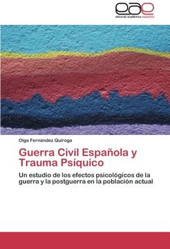 portada Guerra Civil Española y Trauma Psíquico: Un Estudio de los Efectos Psicológicos de la Guerra y la Postguerra en la Población Actual