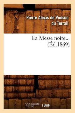 portada La Messe Noire. Tome 1 (Éd.1869) (en Francés)