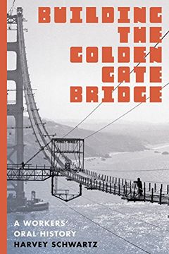portada Building the Golden Gate Bridge: A Workers' Oral History
