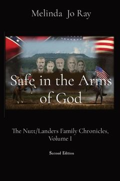 portada Safe in the Arms of God: The Nutt/Landers Family Chronicles, Volume I (en Inglés)