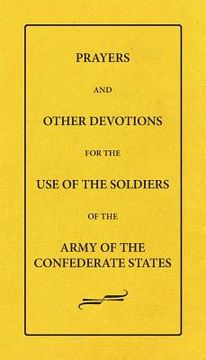 portada Prayers And Other Devotions For The Use Of The Soldiers Of The Army Of The Confederate States (in English)