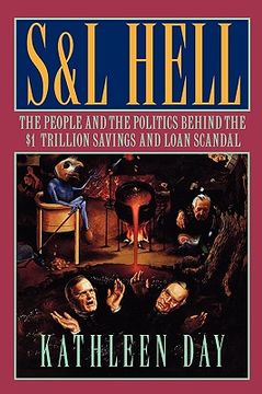 portada s & l hell: the people and the politics behind the $1 trillion savings and loan scandal (en Inglés)